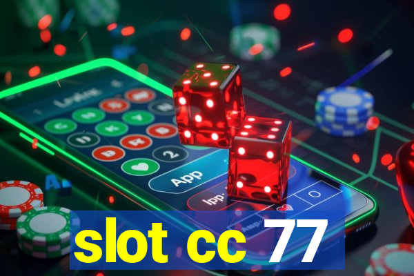 slot cc 77